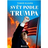 Svět podle Trumpa - Tomáš Klvaňa
