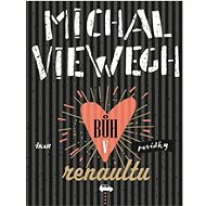 Bůh v renaultu - Michal Viewegh