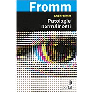 Patologie normálnosti - Erich Fromm