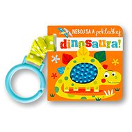 Neboj sa a pohladkaj dinosaura! - 