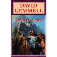 Cestou vlka: Tulák 1 - David Gemmell
