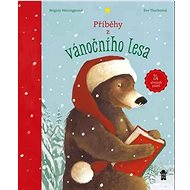 Příběhy z vánočního lesa: 24 adventních pohádek - Brigitte Weningerová; Eve Tharletová