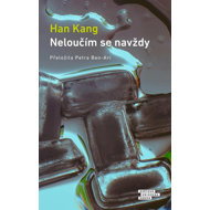 Neloučím se navždy - Han Kang