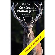Za všechno mohou jeleni - Aleš Dostál