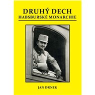 Druhý dech habsburské monarchie - Jan Drnek
