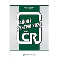 Daňový systém ČR 2024 - Alena Vančurová; Hana Zídková
