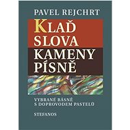 Klaď slova Kameny písně - Pavel Rejchrt