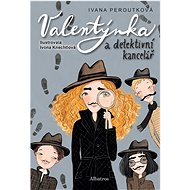 Valentýnka a detektivní kancelář - Ivana Peroutková; Ivona Knechtlová