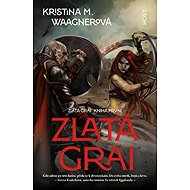 Zlatá grai: Kniha první - Kristina Waagnerová