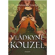 Vládkyně kouzel - Vladimíra Šebová