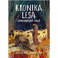 Kronika lesa Smrkonosná past - Martin Máj; Bianka Török