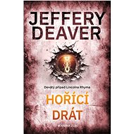 Hořící drát - Jeffery Deaver