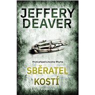 Sběratel kostí - Jeffery Deaver