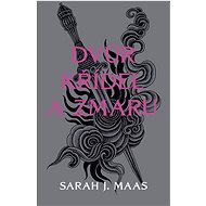 Dvůr křídel a zmaru - Sarah J. Maas