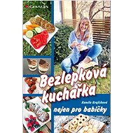Bezlepková kuchařka nejen pro babičky - Kamila Krajčíková