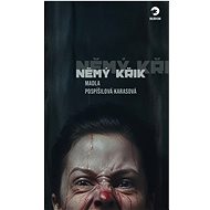 Němý křik - Madla Karasová Pospíšilová
