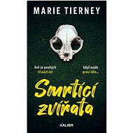 Smrtící zvířata - Marie Tierney