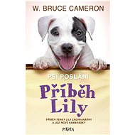 Psí poslání Příběh Lily - W. Bruce Cameron
