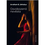 Osvobozená nevěsta - Avraham B. Jehošua