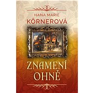 Znamení ohně - Hana Marie Körnerová