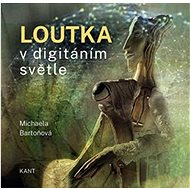 Loutka v digitálním světle - Michaela Bartoňová