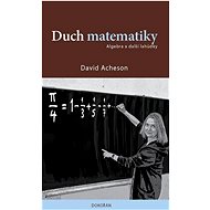 Duch matematiky: Algebra a další lahůdky - David Acheson