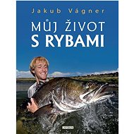 Můj život s rybami - Jakub Vágner