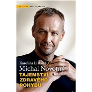Tajemství zdravého pohybu - Michal Novotný; Karolina Lišková