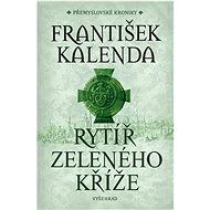 Rytíř zeleného kříže - František Kalenda  František Kalenda