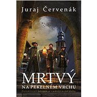 Mrtvý na Pekelném vrchu - Juraj Červenák