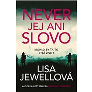 Never jej ani slovo - Lisa Jewellová  Lisa Jewellová