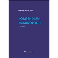 Kompendium kriminológie - Peter Polák; Marcela Tittlová