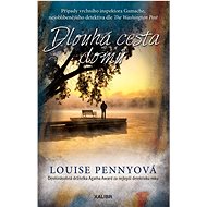 Dlouhá cesta domů - Louise Penny