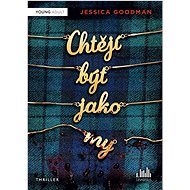 Chtějí být jako my - Jessica Goodman