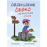 Objevujeme Česko se Špuntíkem Otíkem - Arny Šrámek; Iveta Podzemná