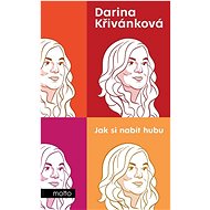Jak si nabít hubu - Darina Křivánková