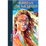 Kristus jde na sever - Jiří Šesták
