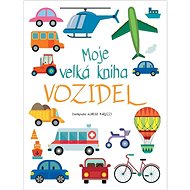 Moje velká kniha vozidel - Agnese Baruzzi
