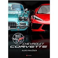 Chevrolet Corvette: 70 let 1954-2024 - Alois Pavlůsek