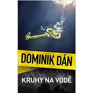 Kruhy na vodě - Dominik Dán