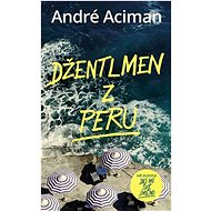 Džentlmen z Peru - André Aciman