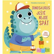 Dinosaurus ještě nejde spát - 