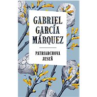 Patriarchova jeseň - Gabriel García Márquez
