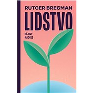 Lidstvo: Dějiny naděje - Rutger Bregman