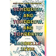 Tomorrow, and Tomorrow, and Tomorrow: A Novel - 