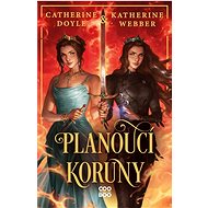 Planoucí koruny - Catherine Doyle  Katherine Webber