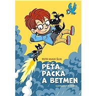 Péťa, Packa a Betmen - Petr Hugo Šlik