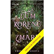 Dům kořenů a zmaru - Erin A. Craig