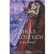 Mráz v kostech: Kroniky nemrtvého knížete - Jenny Nowak