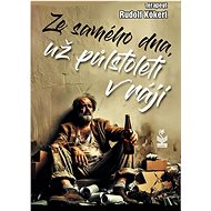 Ze samého dna už půl století v ráji - 